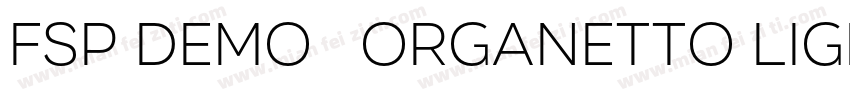 FSP DEMO   Organetto Light Regular字体转换